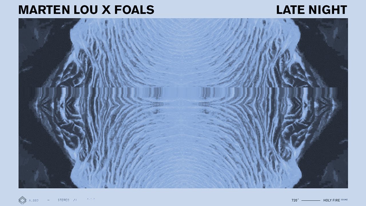 Marten Lou, Foals - Late Night (Marten Lou x Foals)