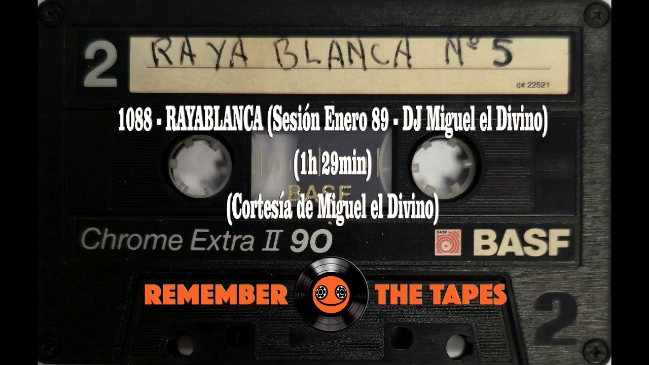 1088-RAYABLANCA (Sesión Enero 89 - DJ Miguel el Divino) (1h 29min) (Cortesía de Miguel el Divino)
