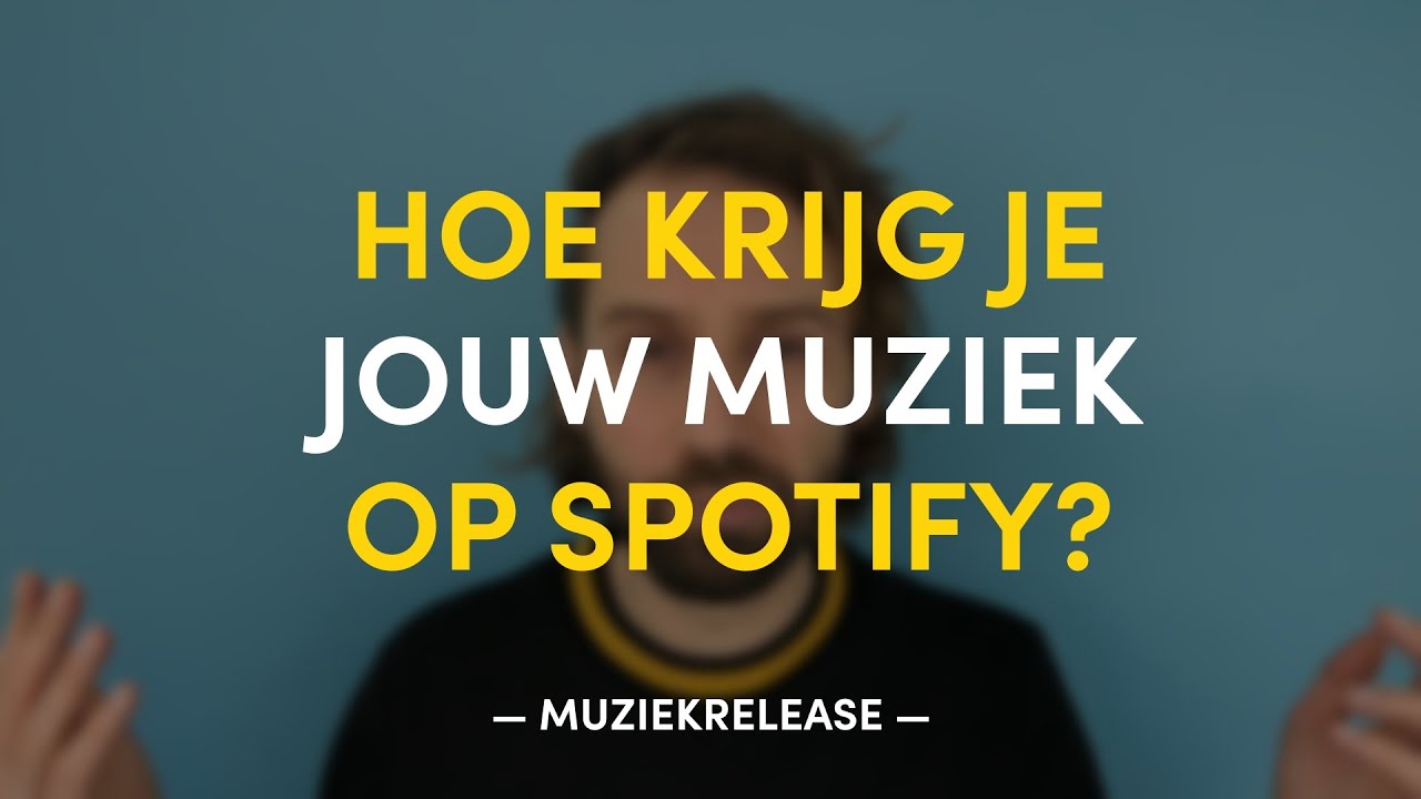 Hoe krijg je jouw muziek op Spotify? | MUZIEKRELEASE