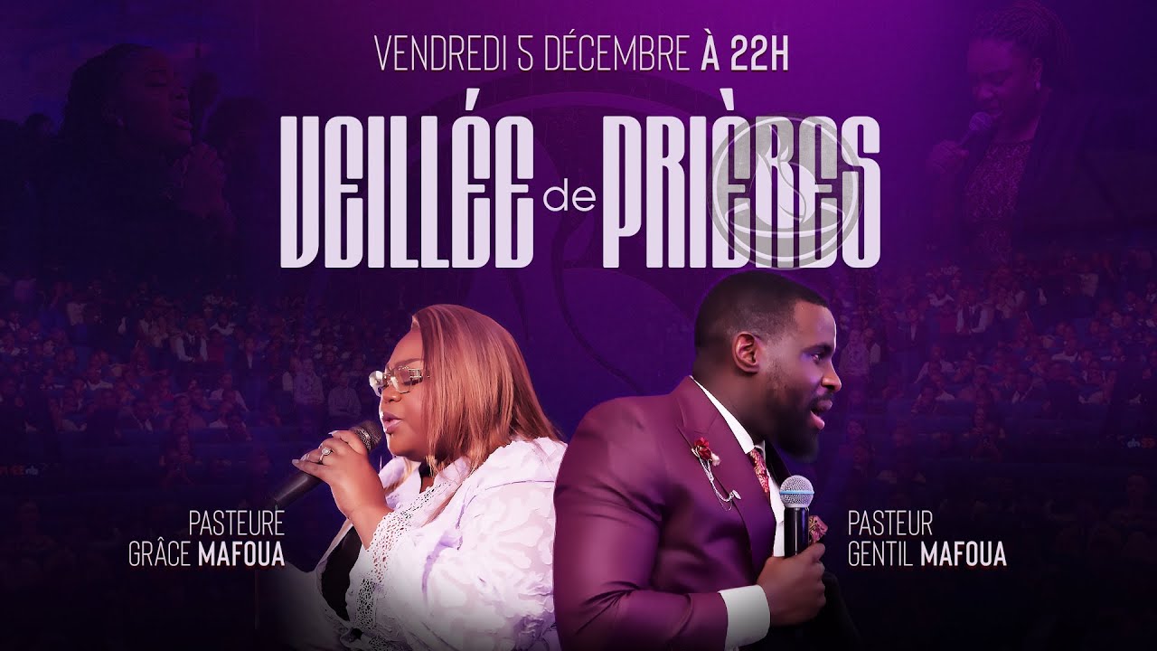 Veillée de prières - Pasteur Gentil Mafoua & Pasteure Grâce Mafoua  - Jeûne & Prières Ministeriel