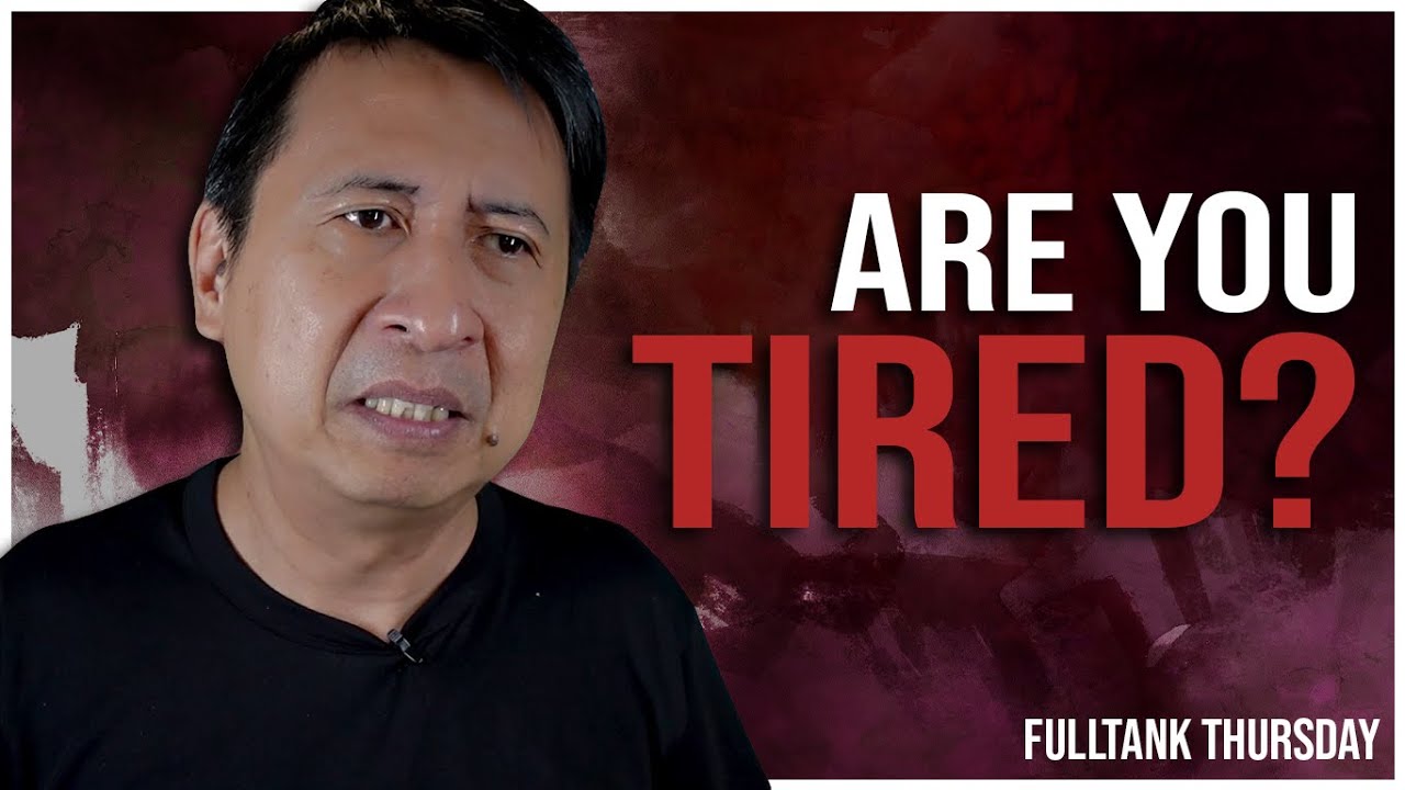 FULLTANK THURSDAY (ENGLISH): Are You Tired?