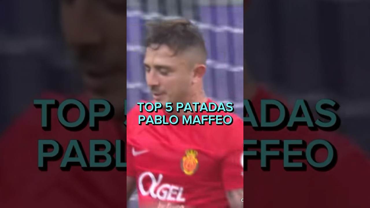 Top 5 Patadas Pablo Maffeo #futbol #laliga #mallorca #girona #mancity #huesca