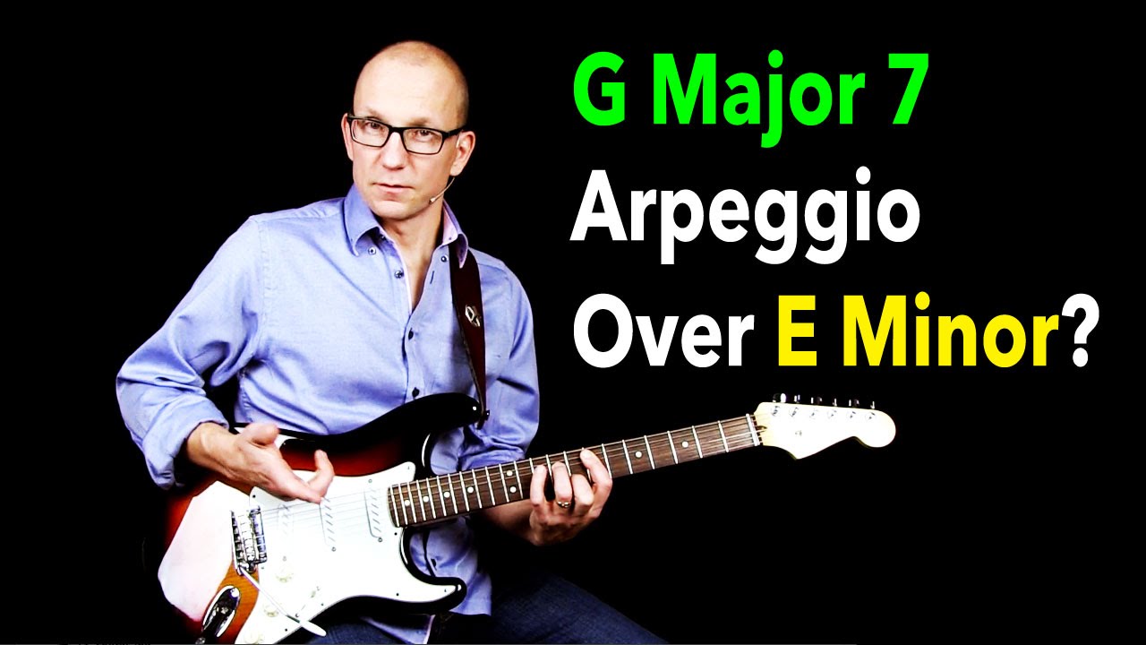 G Maj7 Arpeggio over E minor