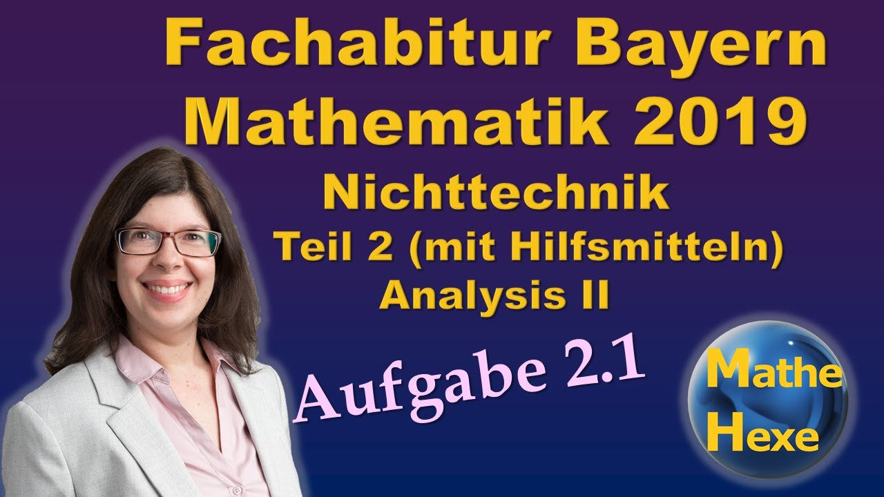 Fachabitur Mathe Bayern 2019 Nichttechnik Teil 2 (mit Hilfsmitteln) Analysis II Aufgabe 2.1
