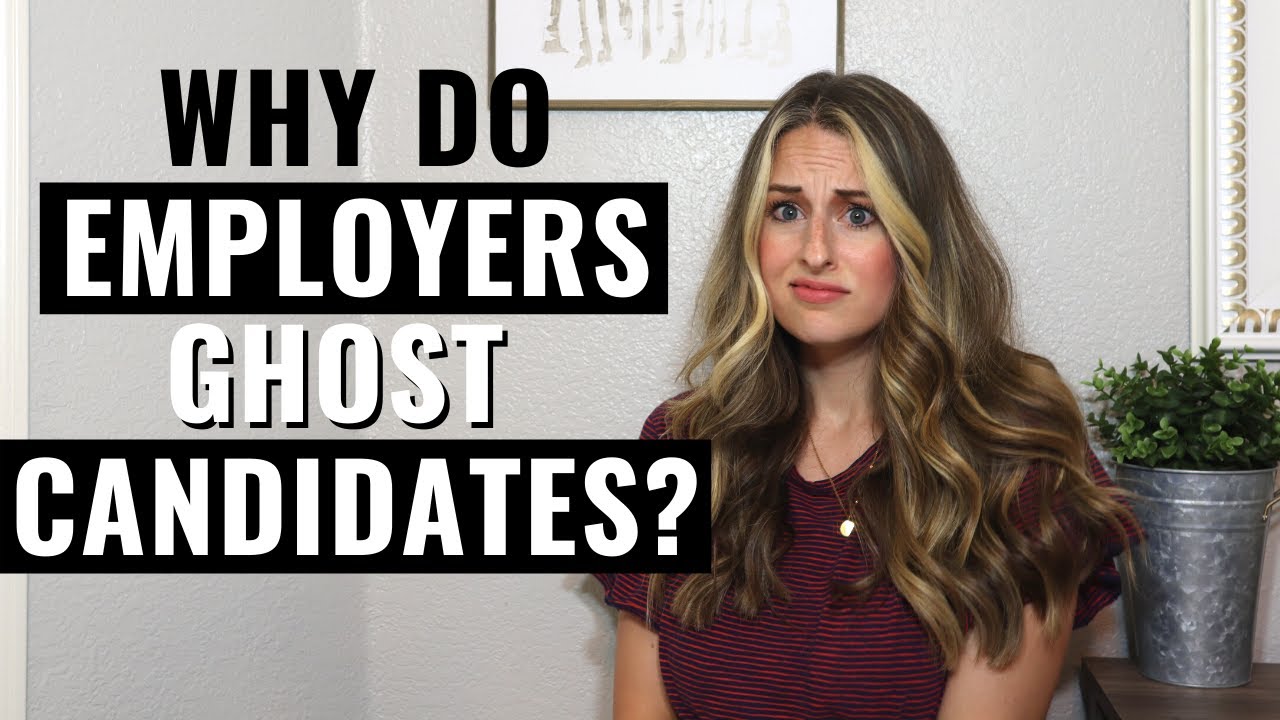 Why Employers Ghost Candidates | Why You're Ghosted By A Company After An Interview