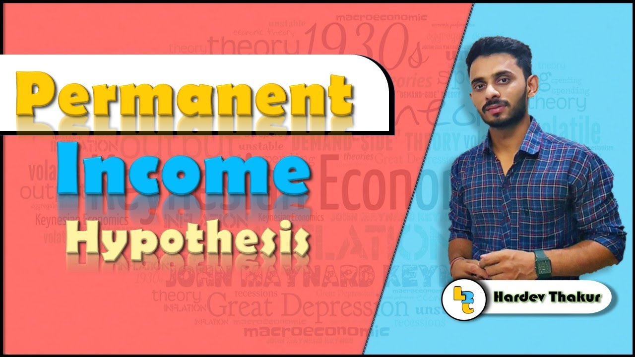 #22 Permanent income hypothesis by Hardev Thakur