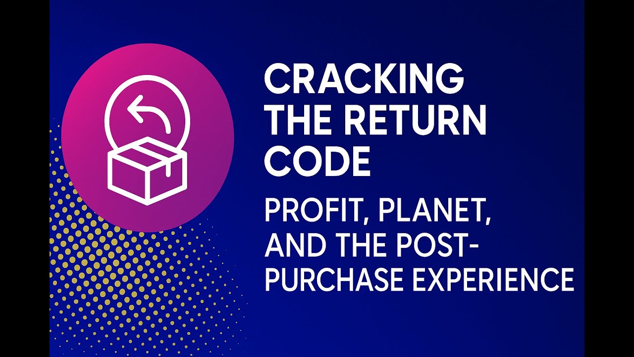 Returns: Profit, Planet & the Post-Purchase Experience | Logitech, Walmart & RLA | DELIVER
