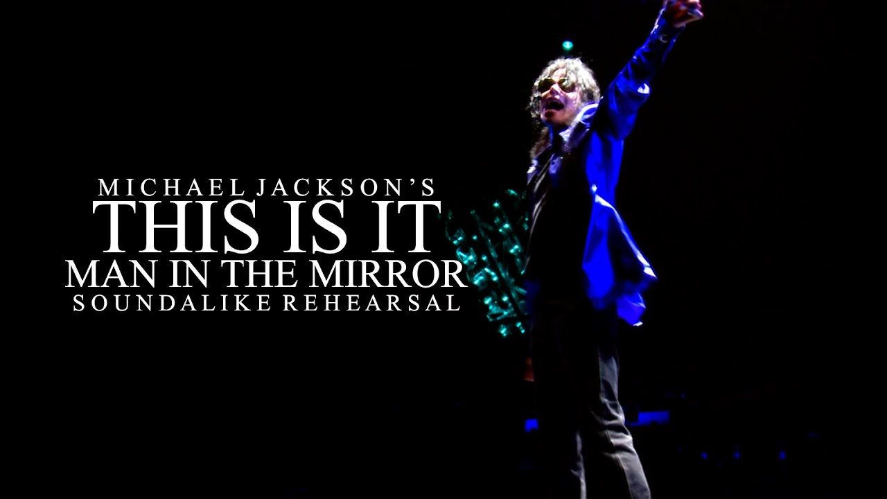 MAN IN THE MIRROR - This Is It - Soundalike Live Rehearsal - Michael Jackson