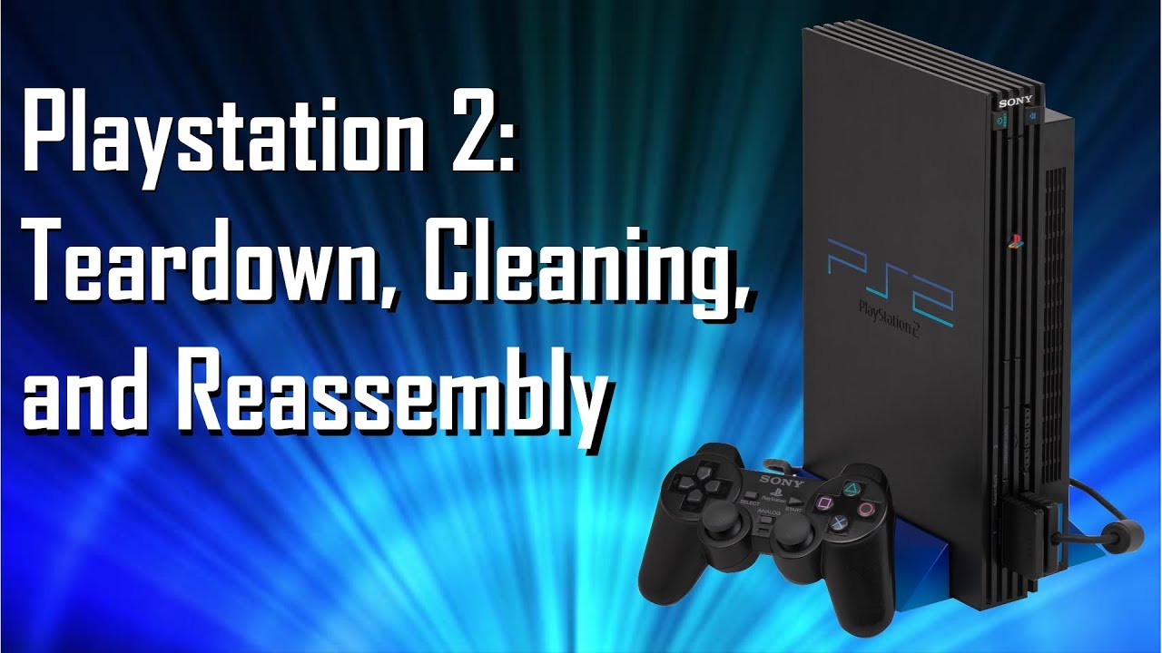 Fat PS2 Teardown & Cleaning Guide