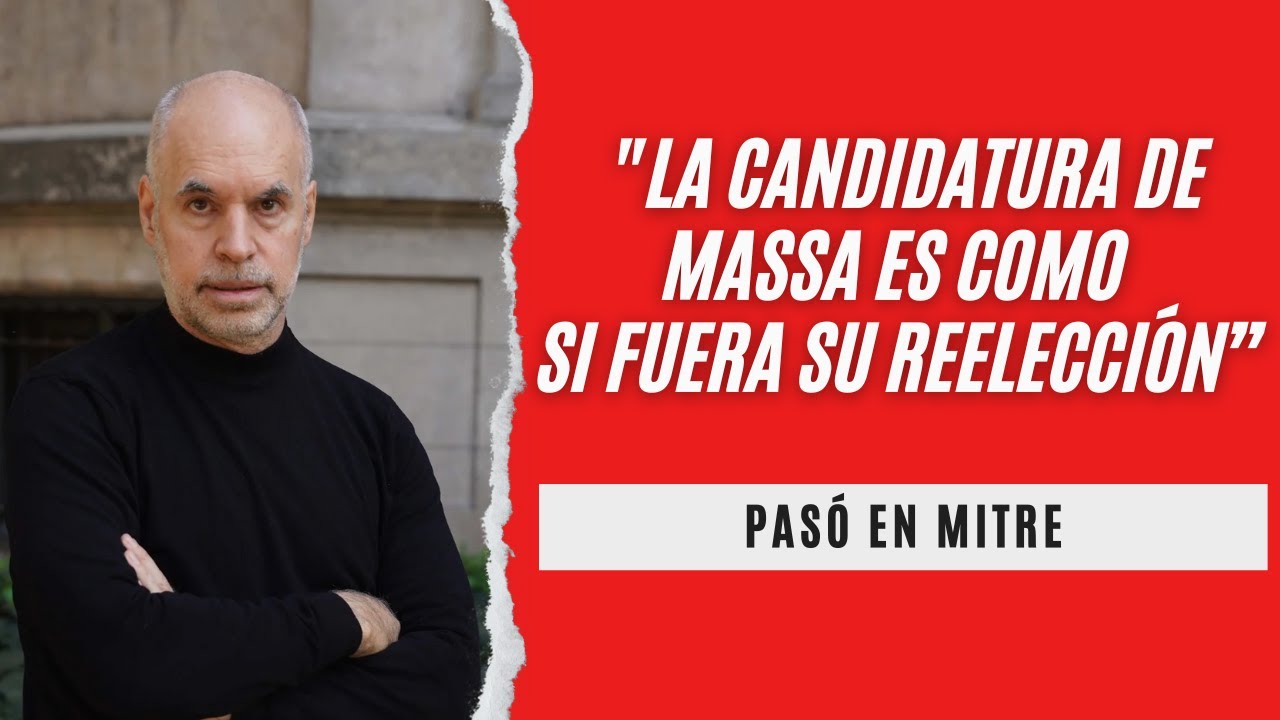Horacio Rodríguez Larreta criticó la candidatura de Sergio Massa: 