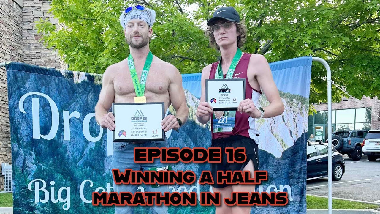 EPISODE 16 - Winning A Half Marathon in Jeans