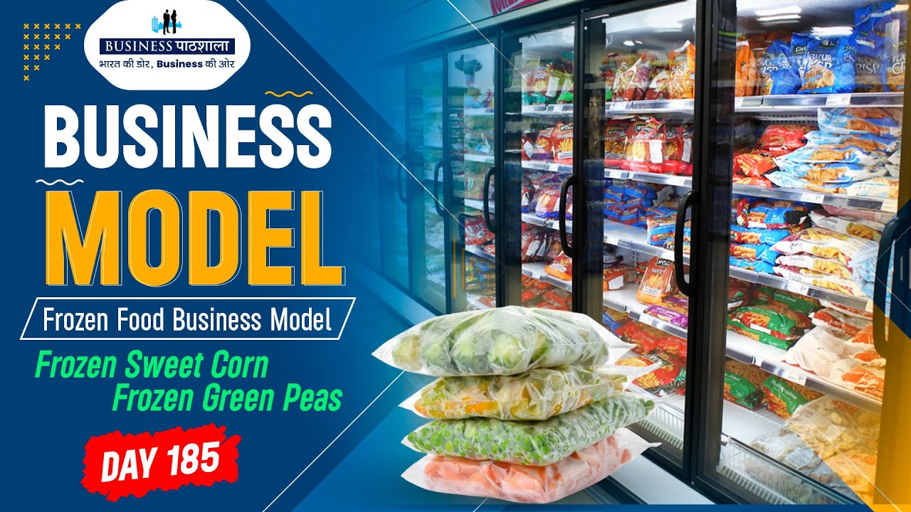 Frozen Food Business Model in India | Frozen Food Business Plan | Food Industry | Business Pathshala