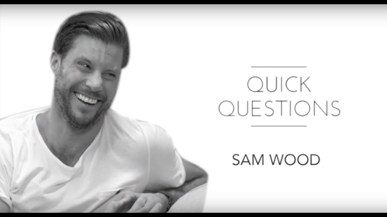 Quick Questions - The Bachelor, SAM WOOD, doesn't like you to be late!