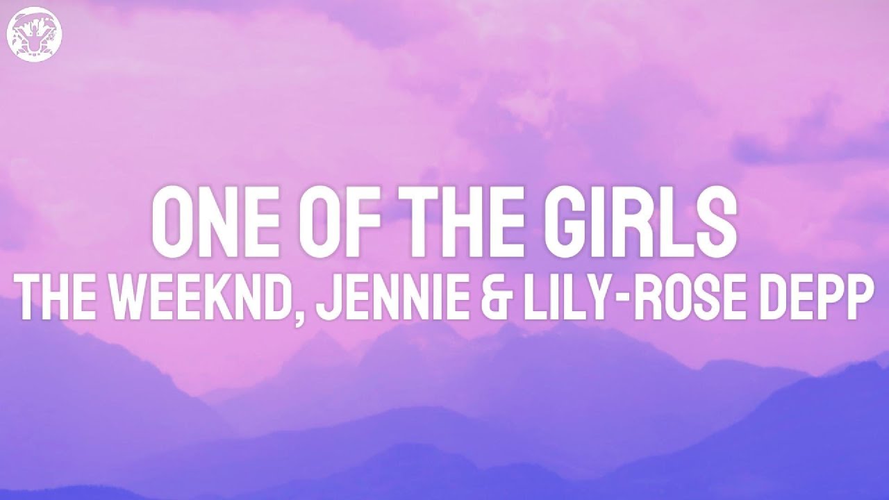 The Weeknd, JENNIE & Lily-Rose Depp - One Of The Girls (Lyrics)