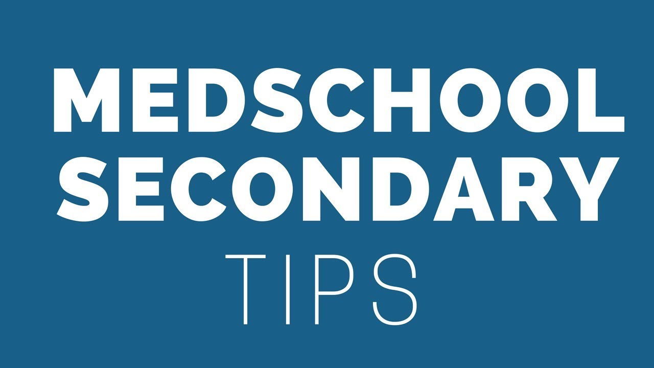Med School Secondary Application Tips | Med School Application Tips