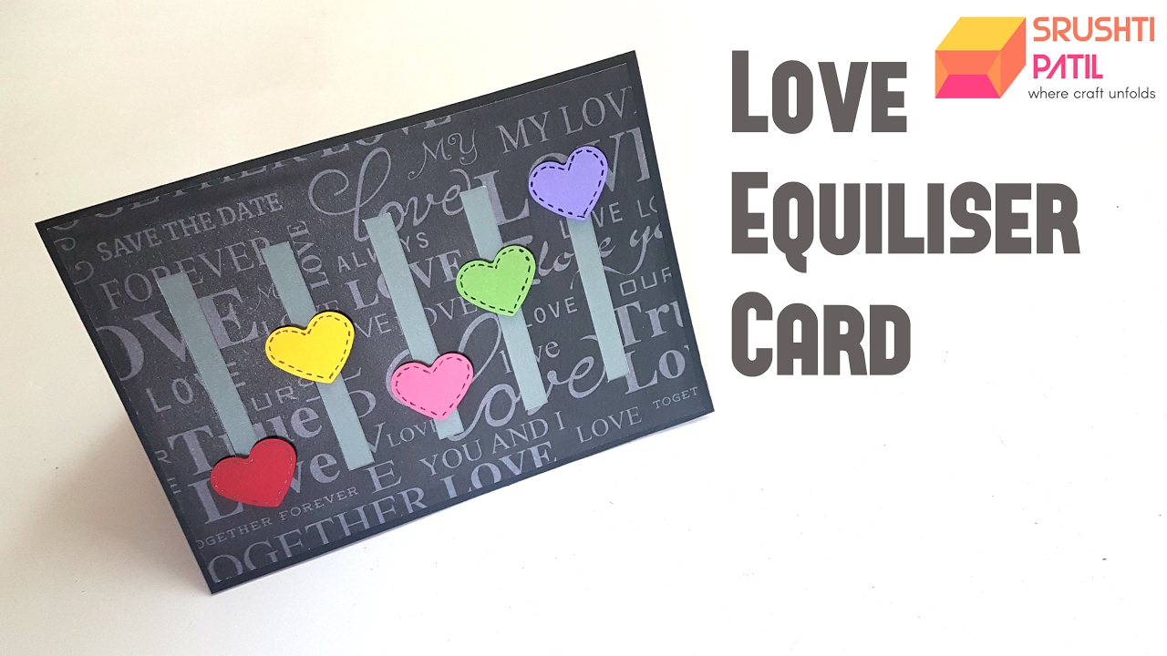Love Equiliser Card Tutorial By Srushti Patil (Valentine's Special)
