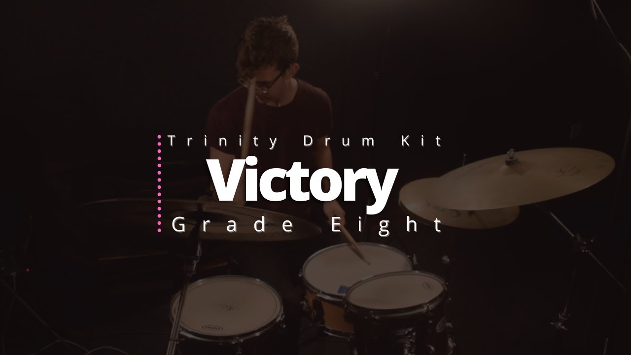 Victory - Grade 8 Trinity Drum Kit 2020-2023