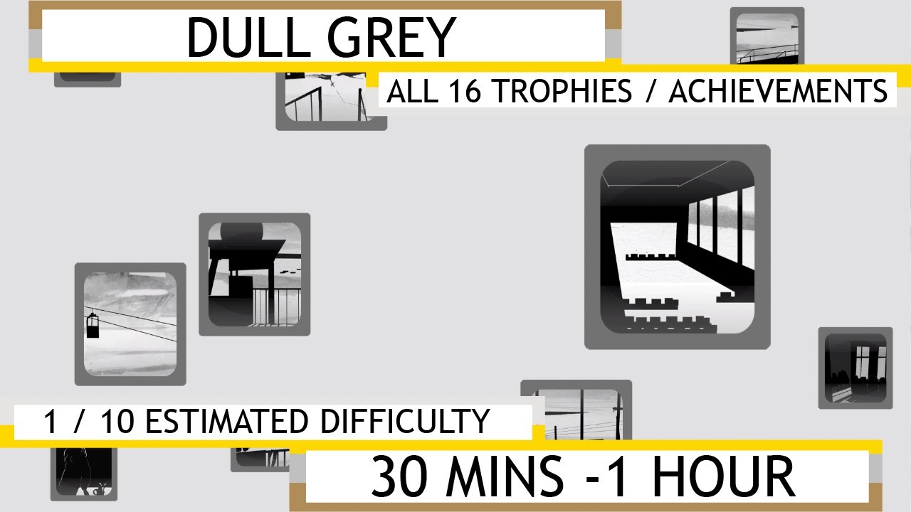 Dull Grey - Platinum Trophy / Achievement Guide 100% Walkthrough [No Commentary]