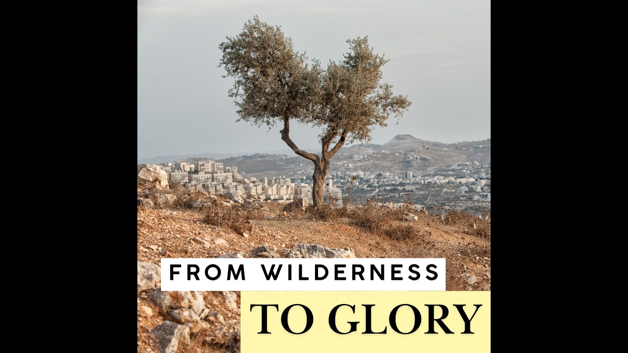 March 1, 2026 - From Wilderness to Glory