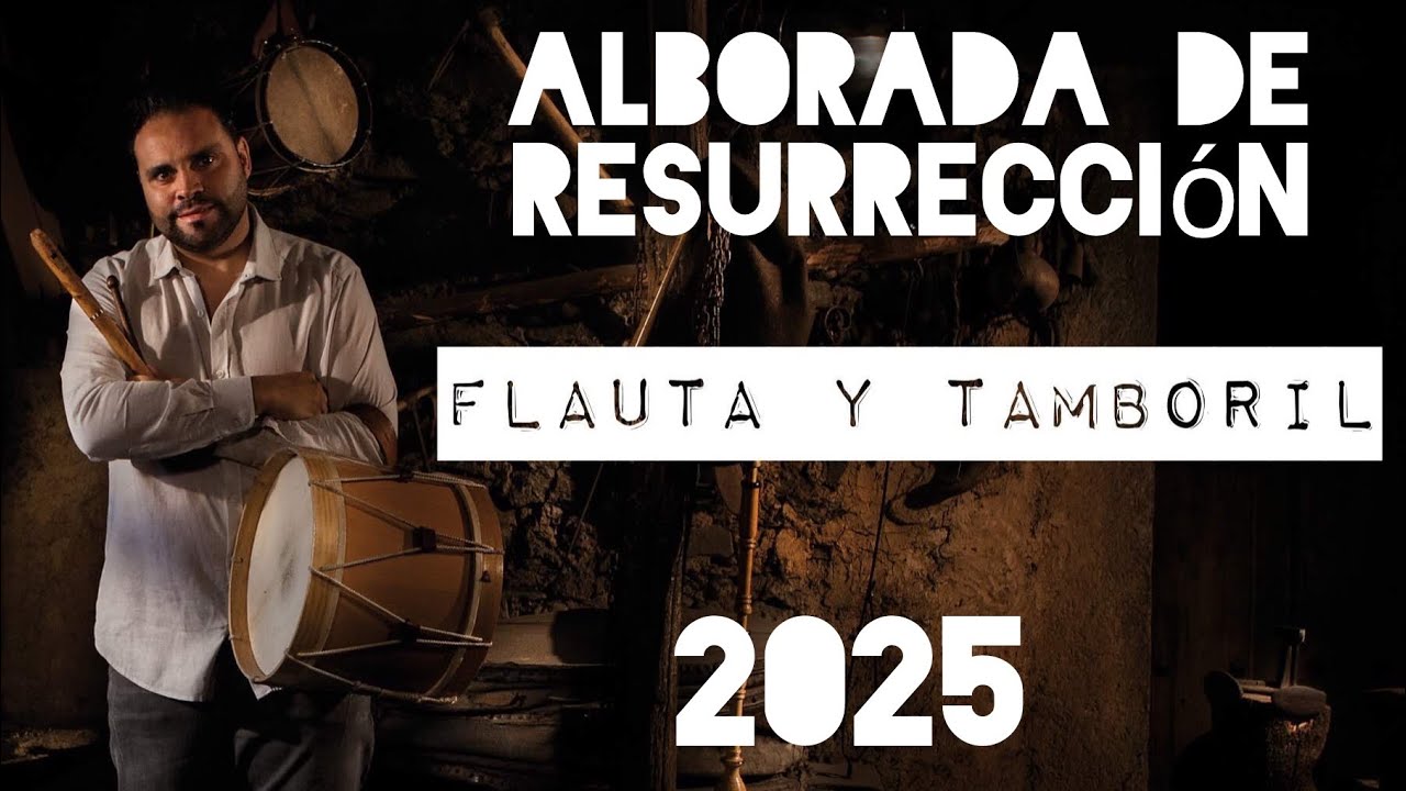 Luis Antonio Pedraza - Alborada • Resurrección Zamora 2025 • Flauta y Tamboril