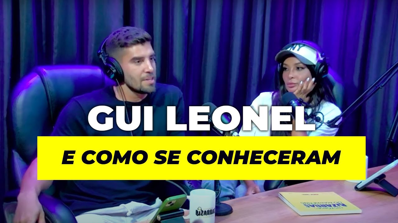 GUI LEONEL E COMO SE CONHECERAM