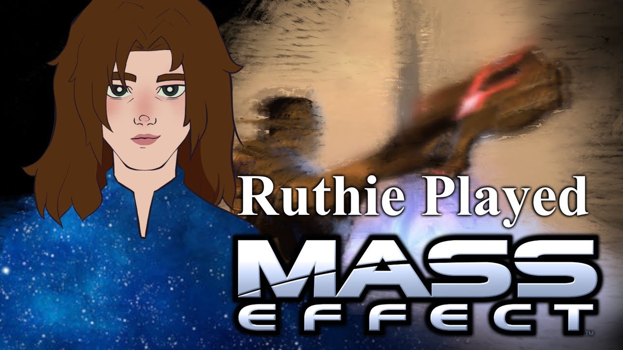 Ruthie Played Mass Effect 1 [VoD 01]