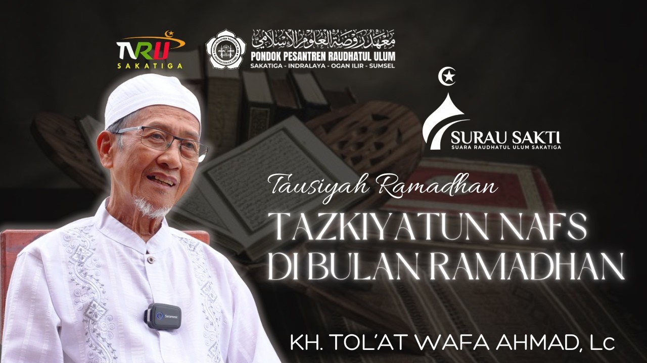 Surau Sakti | Tazkiyatun Nafs di Bulan Ramadhan | KH. Tol'at Wafa Ahmad, Lc