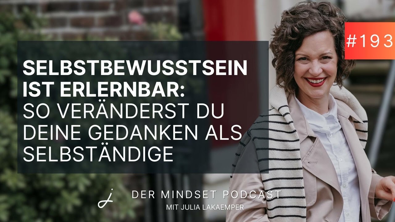 Selbstbewusstsein ist erlernbar: So veränderst du deine Gedanken als Selbständige