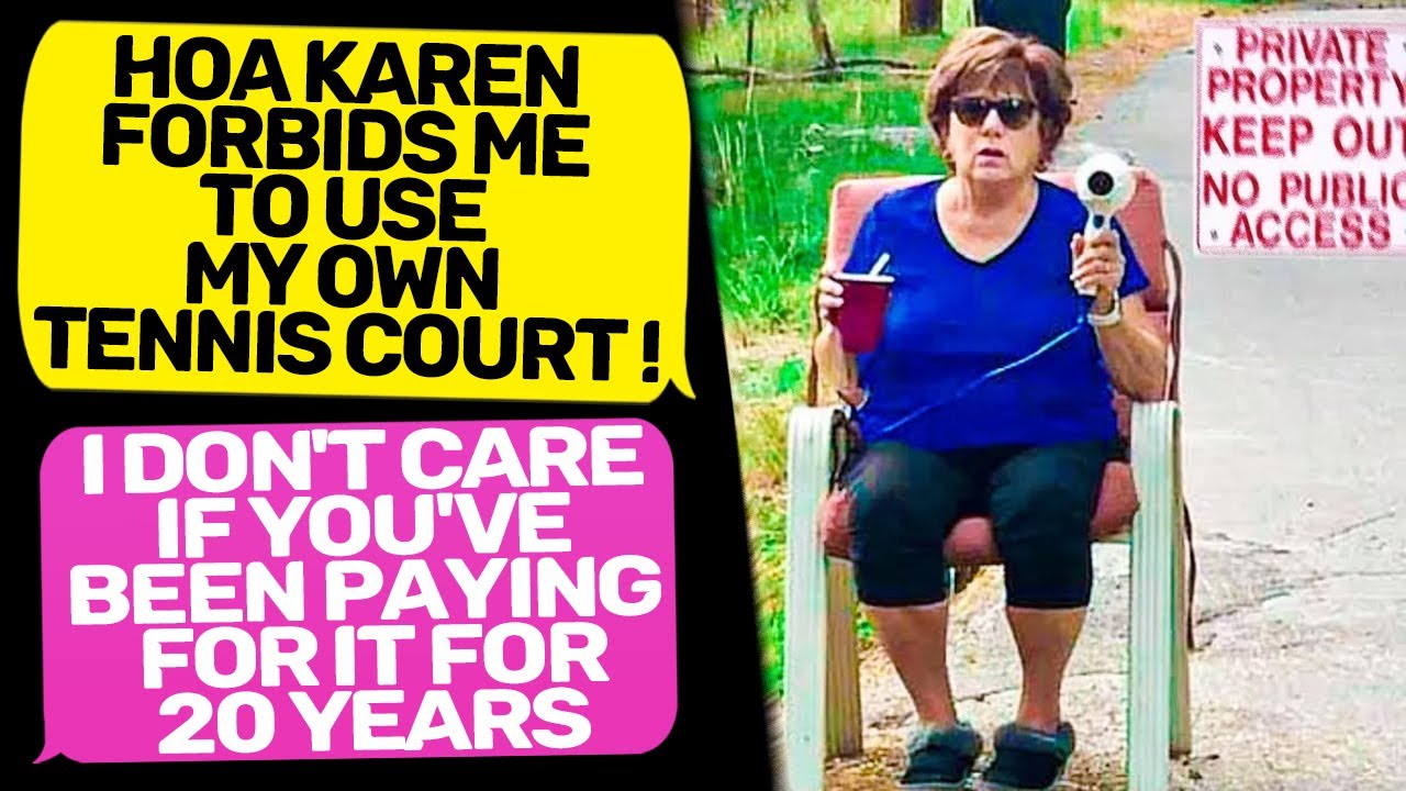 HOA KAREN FORBIDS ME TO USE OUR OWN TENNIS COURT! I Am the Owner of this Land r/MaliciousCompliance