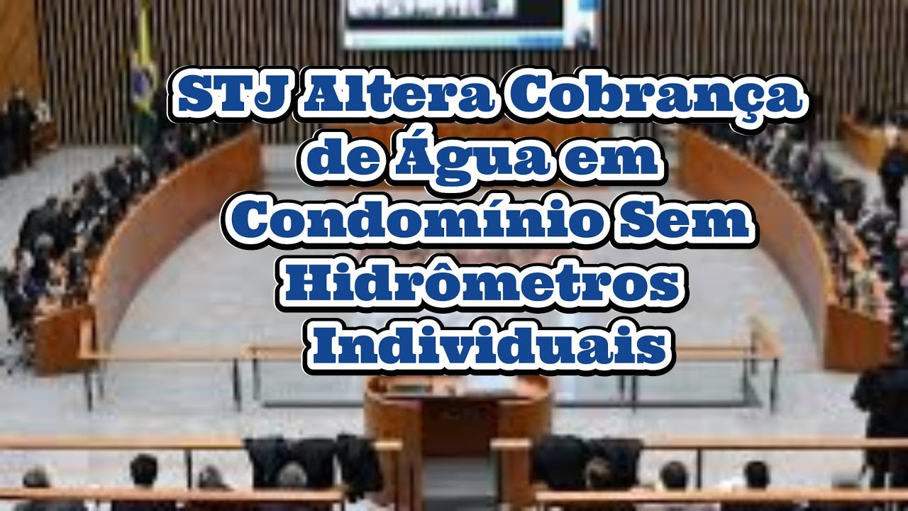 STJ Altera Cobrança de Água em Condomínio Sem Medidor Individual