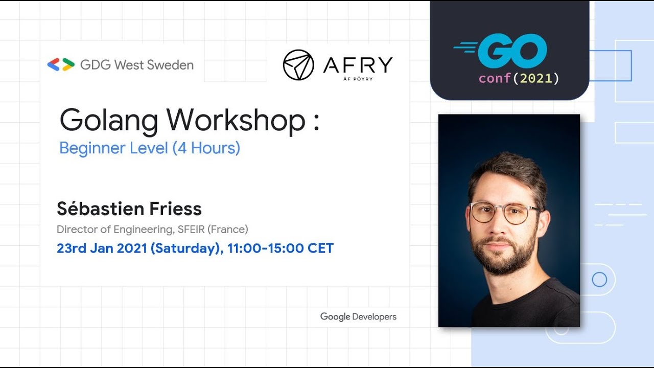 Online Golang Conf 2021 : Golang Workshop (Beginner Level) : S&eacute;bastien Friess