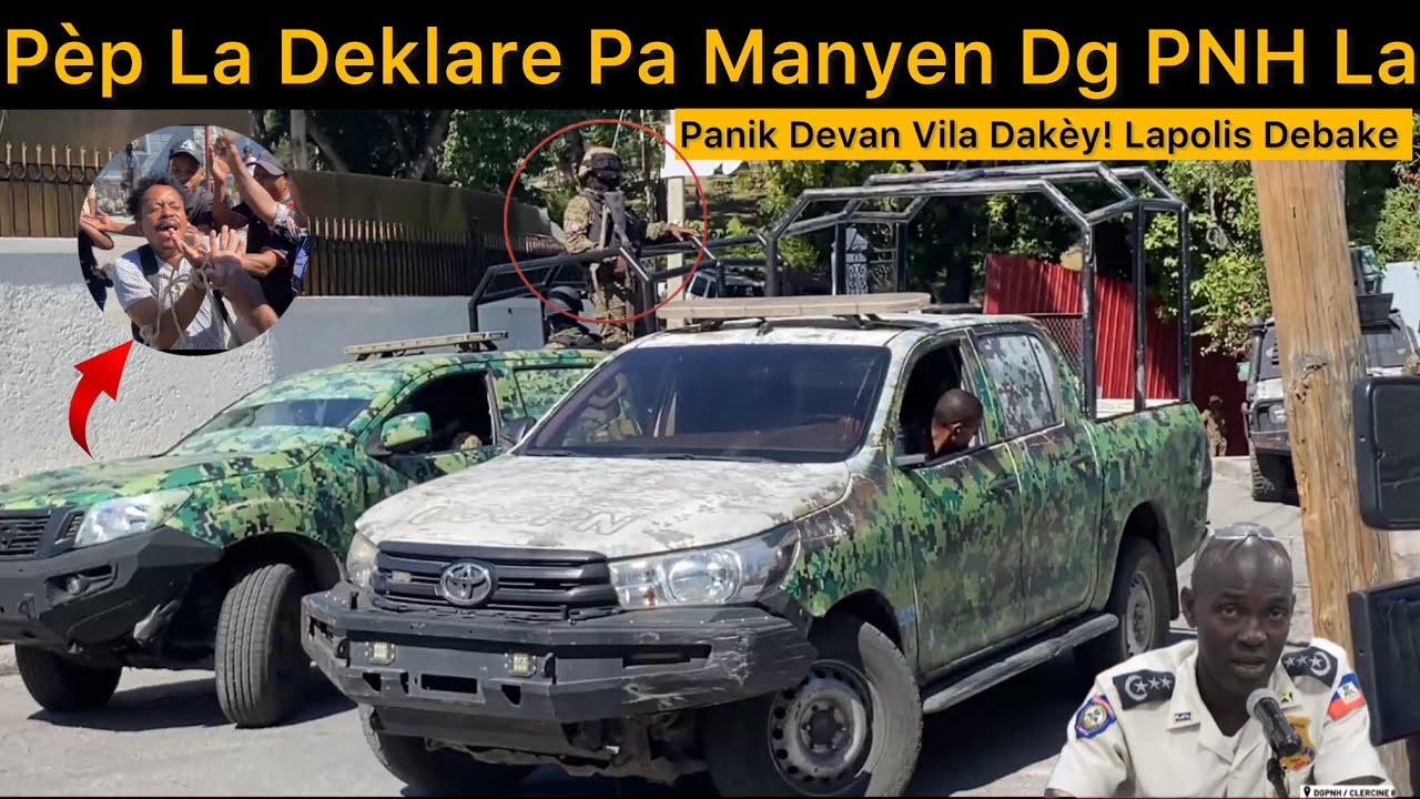 Pan!k Devan #VilaDakèy! #Lapolis Deplwaye,Plizyè Sitwayen Mande #KPT A Pa Manyen DG PNH La 