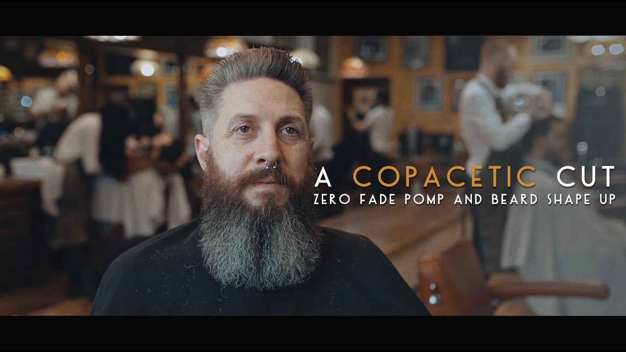 Copacetic Cut - Zero Fade Pompadour and Beard Shape Up