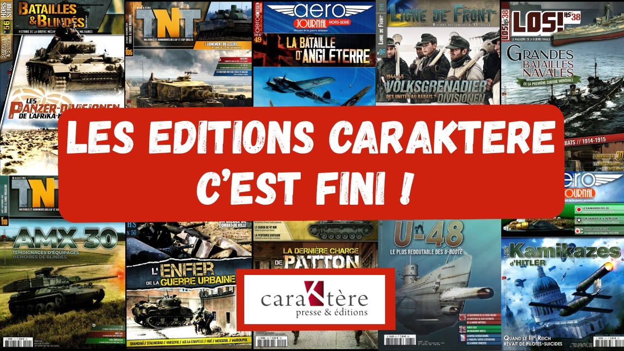 Fermeture des éditions Caraktère !!  TnT, Batailles & Blindés, Ligne de front, etc...TOUT S'ARRETE !