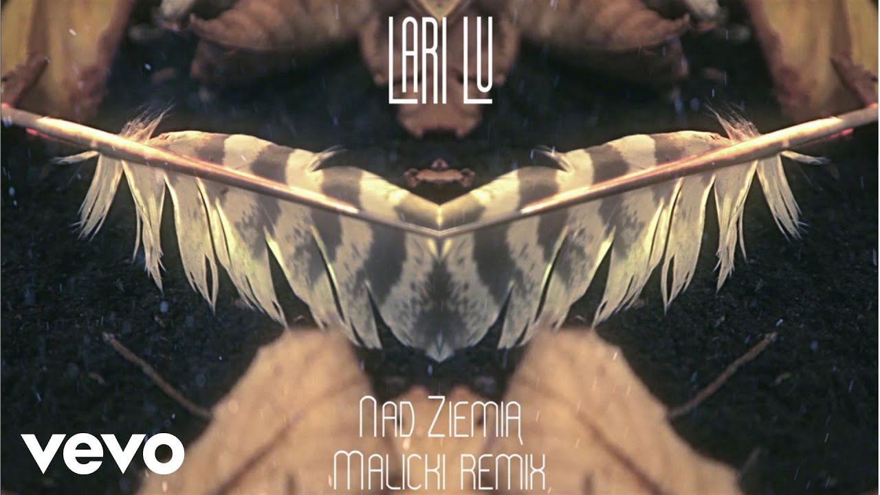 LARI LU - Nad Ziemią (Rafał Malicki Remix)