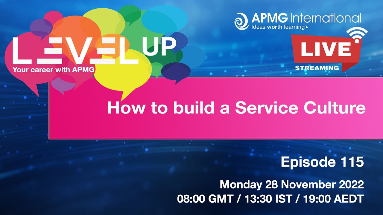 Episode 115 &ndash; Level Up your Career &ndash; How to build a Service Culture