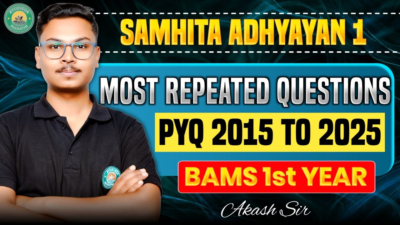 SAMHITA ADHYAYAN-1 🔥 Most Repeated PYQs (2015-2025) | Charak + Ashtang | BAMS 1st Year 📚 