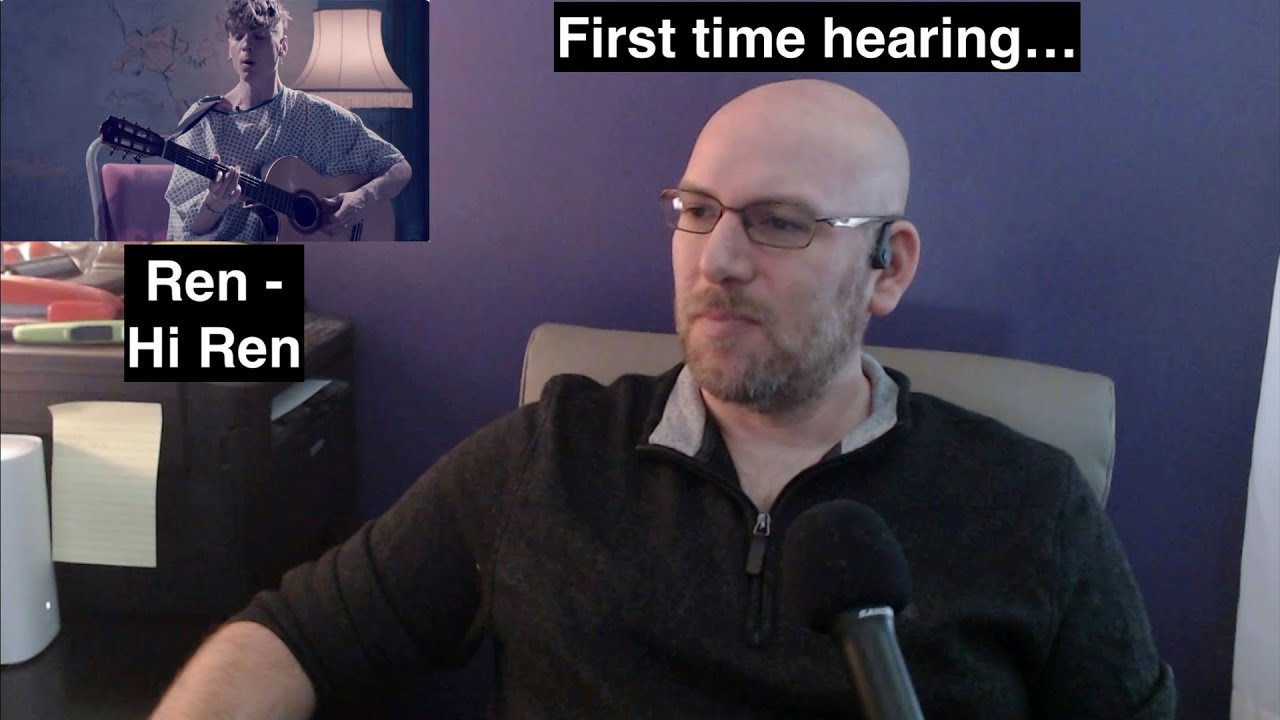 First time hearing... Ren - Hi Ren