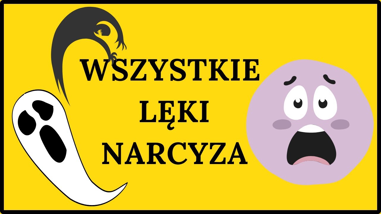 WSZYSTKIE LĘKI NARCYZA.