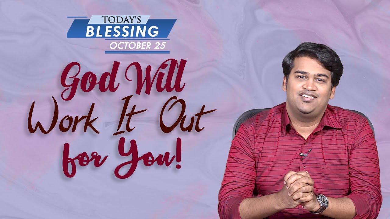 God Will Work It Out for You! | Samuel Dhinakaran | Today's Blessing