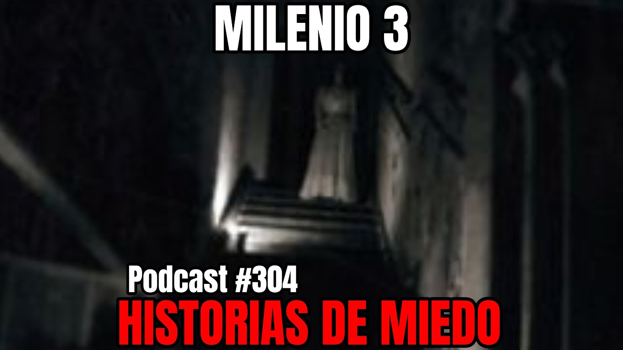 Milenio 3 - Historias de miedo (Podcast #304)