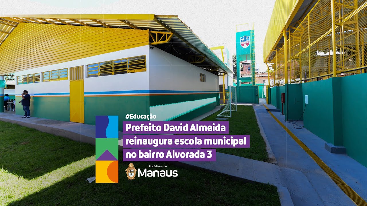 A Escola Municipal Firme na F&eacute; foi reinaugurada pelo prefeito de Manaus, David Almeida