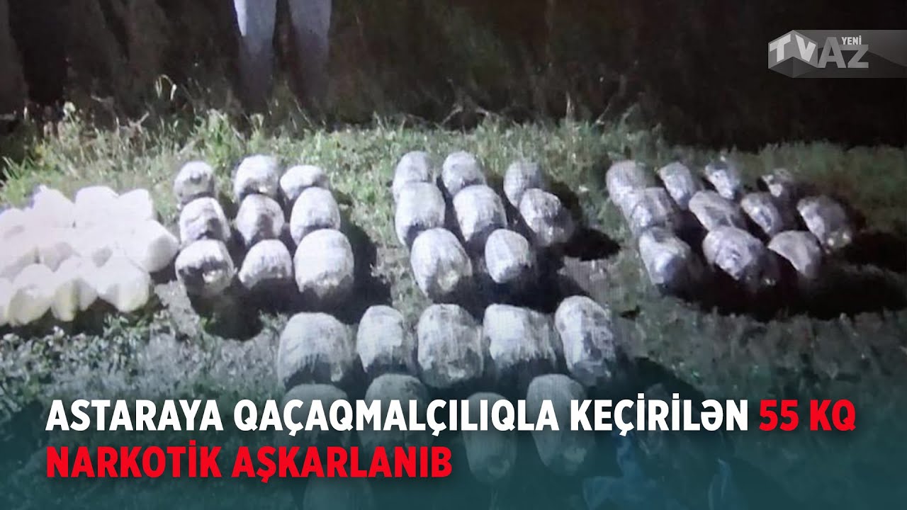 ASTARAYA QA&Ccedil;AQMAL&Ccedil;ILIQLA KE&Ccedil;İRİLƏN 55 KQ NARKOTİK AŞKARLANIB