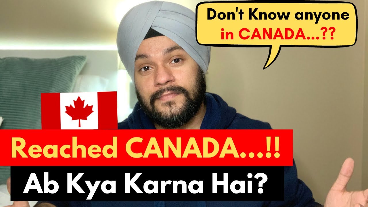 Canada aane ke baad Kya Karna Hai? Kahan Jana Hai? If you don't know anyone in Canada.