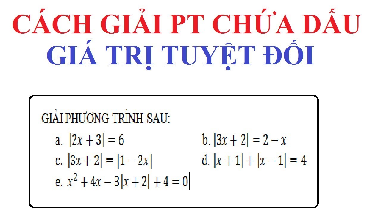 GIẢI PHƯƠNG TRÌNH CHỨA DẤU GIÁ TRỊ TUYỆT ĐỐI. CÁC DẠNG TOÁN HAY GẶP