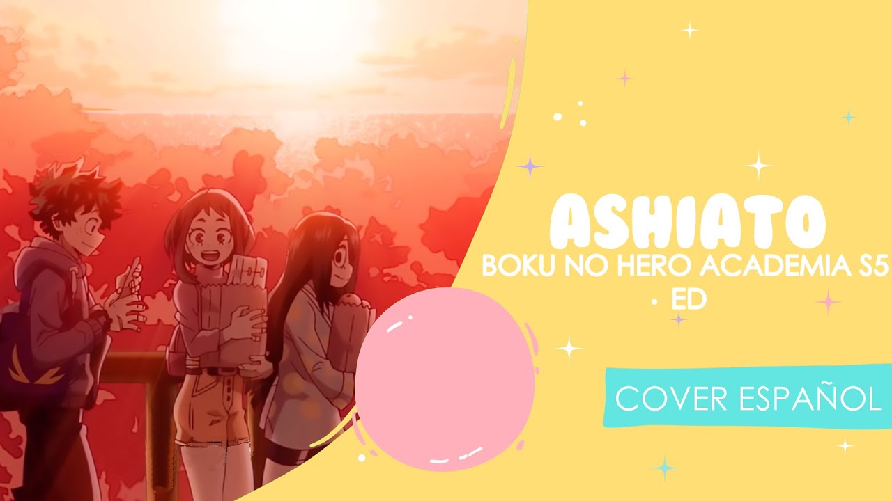Boku no Hero Academia S5 ED  [Ashiato] Cover Español Latino