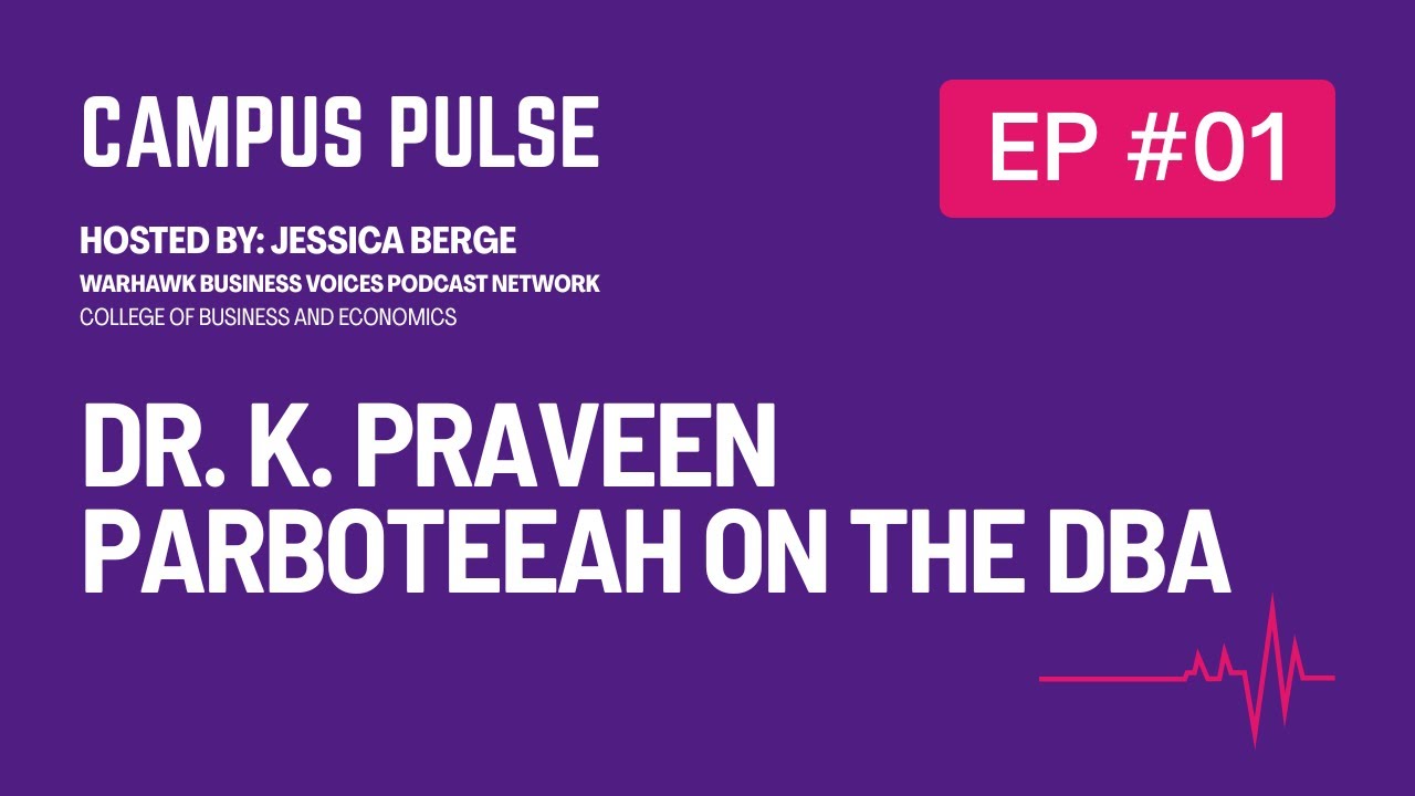 Campus Pulse Episode 1 - Dr. K. Praveen Parboteeah on the DBA
