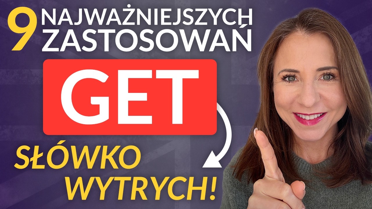 Czasownik GET po angielsku - najważniejsze zastosowania! To sł&oacute;wko to WYTRYCH | Angielski z Kat