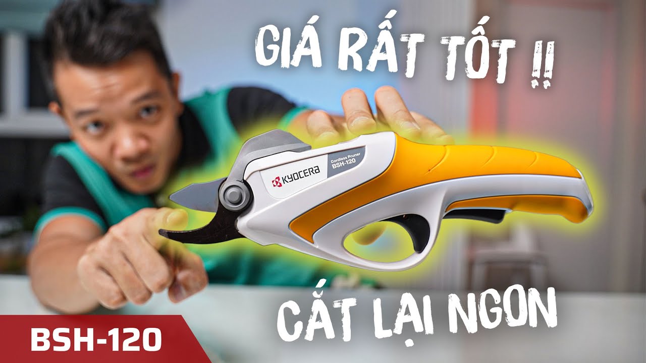 Máy Cắt Cành Rất ỔN ÁP, Giá Lại Tốt Kyocera BSH-120