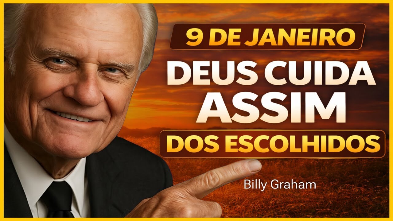 9 DE JANEIRO — DEUS CUIDA ASSIM DOS SEUS ESCOLHIDOS | ORAÇÃO DA MANHÃ | Billy Graham